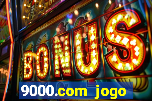 9000.com jogo cassino baixar